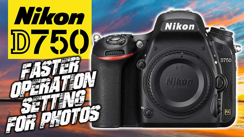 Nikon D750 Photography Settings