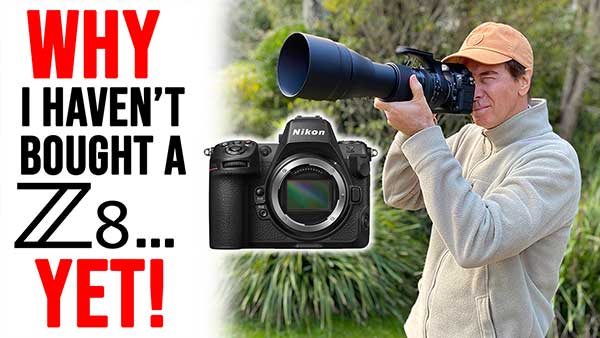 Why Not To Buy A Nikon Z8